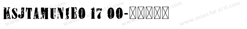KSJTAMUNIE0 17 00字体转换